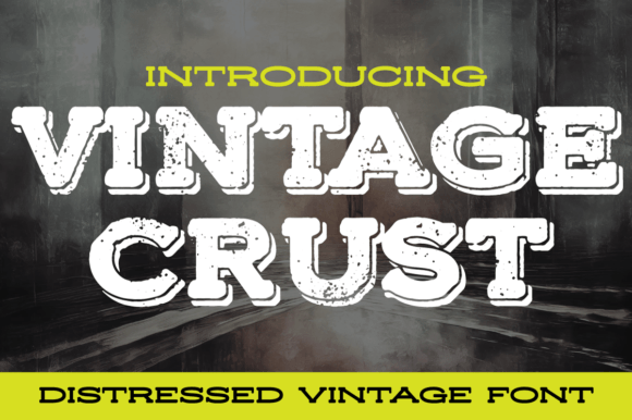 Vintage Crust: Bold Typography for Impact
